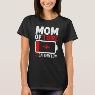 Mama von 1 Mädchen mit niedrigem Akku von Tochter- T-Shirt