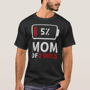 Mama von 2 Girls Low Batterie müde Mutter Familie  T-Shirt