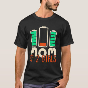 Mama von 2 Mädchen Niedrigbatterie Mütter Tag Gebu T-Shirt