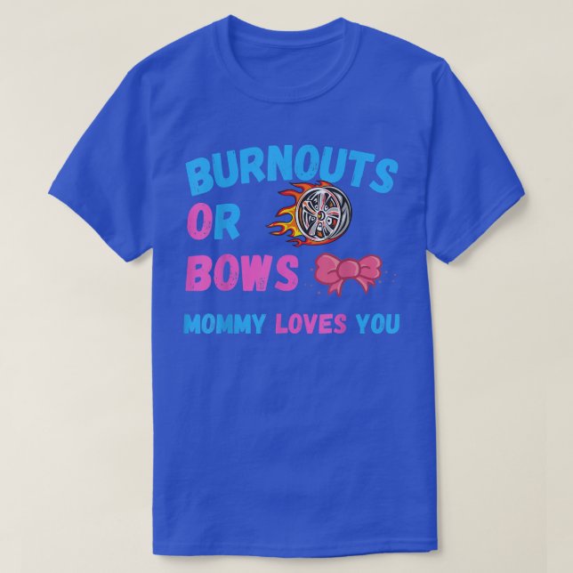 Mama von Bows oder Burnouts Lieben Sie Geschlecht  T-Shirt (Design vorne)