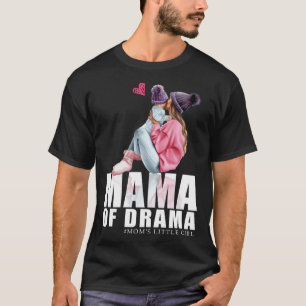 Mama von Drama Mama Kleine Mama T-Shirt