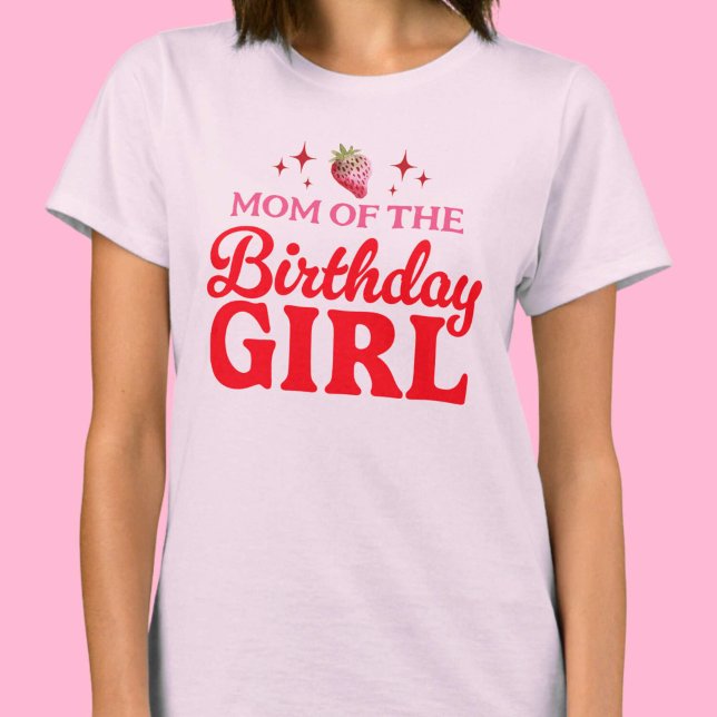 Mama von The Birthday Girl Strawberry Rosa und Rot T-Shirt (Mom of The Birthday Girl Strawberry Pink and Red T-Shirt)