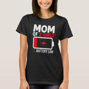 Mama von zwei Mädchen mit niedrigem Akku von Tocht T-Shirt