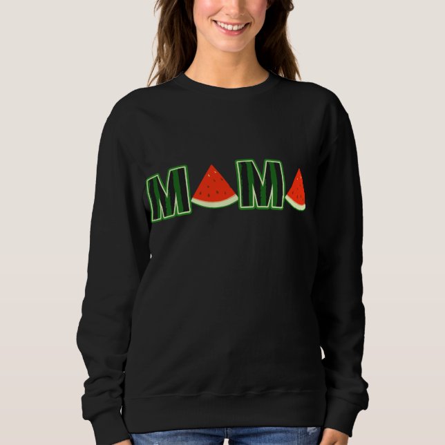 Mama Watermelon Funny Watermelons Obstgarten Sweatshirt (Vorderseite)