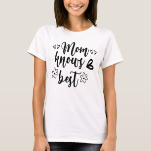 Mama weiß am besten T-Shirt