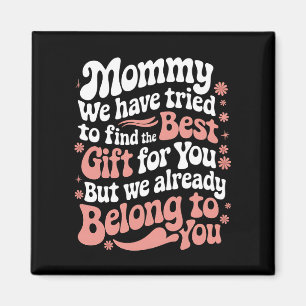 Mama, wir haben versucht, das beste Geschenk für d Magnet
