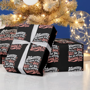 Mama wir haben versucht das beste Geschenk für dic Geschenkpapier