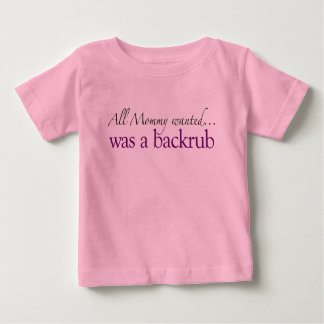 Mama wollte ein Backrub Baby T-shirt