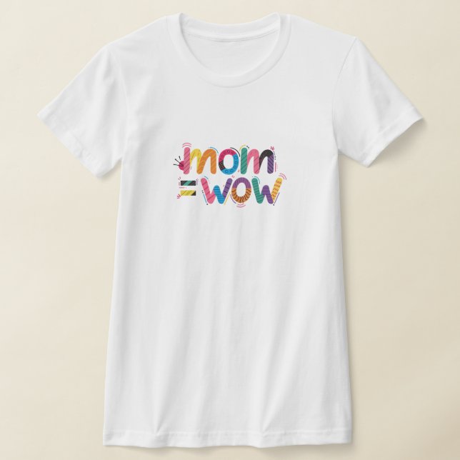 Mama = Wow - Beweis dafür, dass Mütter unglaublich T-Shirt (Ablage )