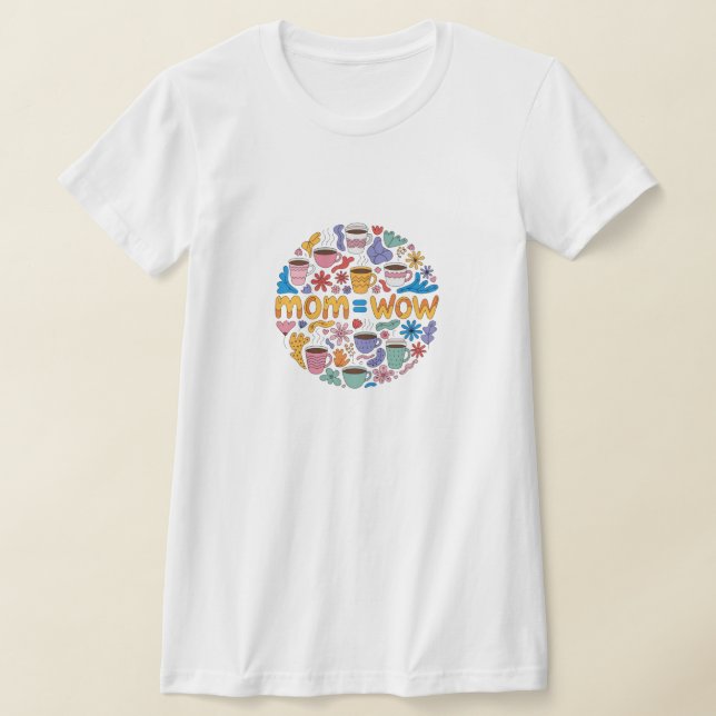 Mama = Wow - Beweis dafür, dass Mütter unglaublich T-Shirt (Ablage )