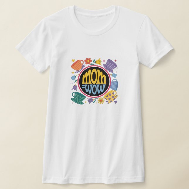 Mama = Wow - Beweis dafür, dass Mütter unglaublich T-Shirt (Ablage )
