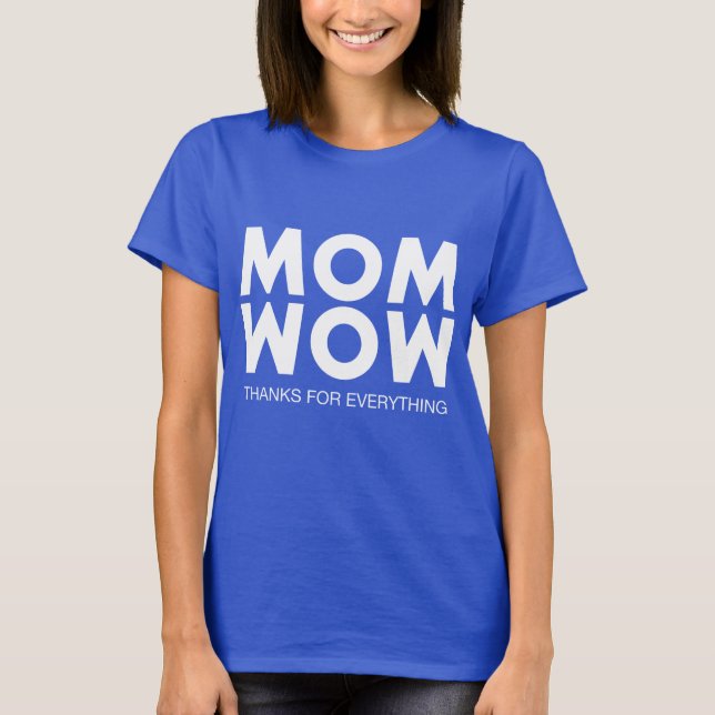 Mama, Wow! T-Shirt (Vorderseite)