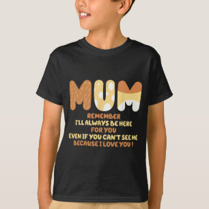 Mama-Zitat Erinnere dich, ich werde immer für dich T-Shirt