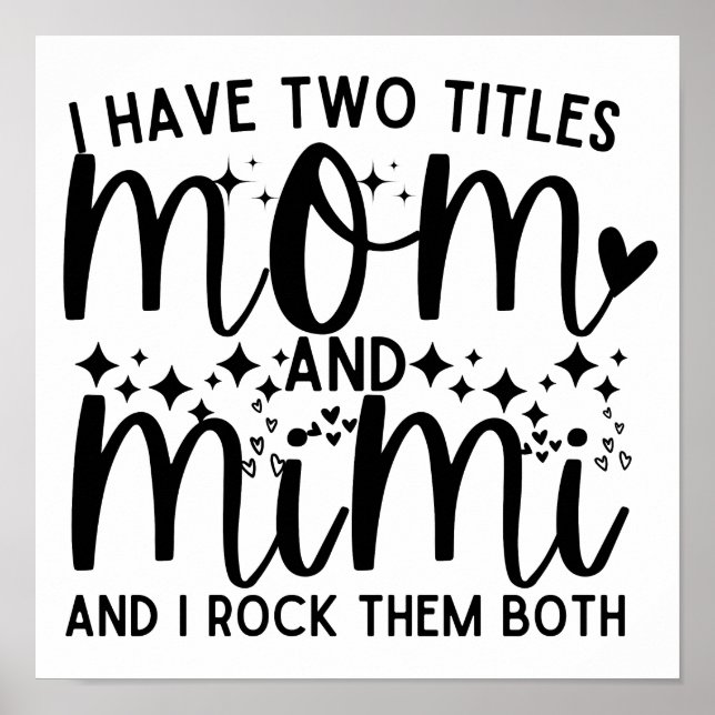 Mama Zitat Sprichwort Ich habe zwei Titel Mama und Poster (Vorne)