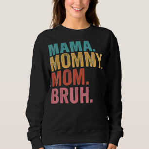 Mama zu Mami zur Mama zu Bruh Mama und mir Junge M Sweatshirt