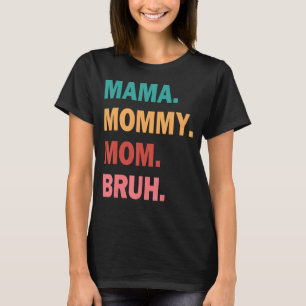 Mama zu Mami zur Mama zu Bruh Mama und mir Junge M T-Shirt
