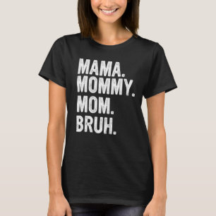 Mama zu Mami zur Mama zu Bruh Mommy und mir lustig T-Shirt