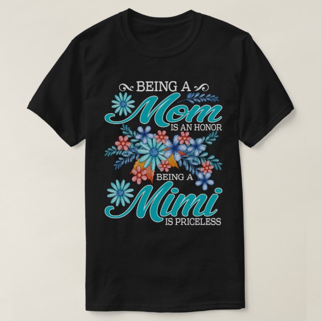 Mama zu sein ist eine Ehre, ein Mimi zu sein, ist  T-Shirt (Design vorne)