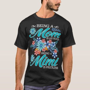 Mama zu sein ist eine Ehre, ein Mimi zu sein, ist T-Shirt