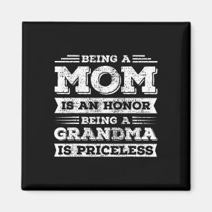 Mama zu sein ist eine Ehre, Oma zu sein, ist unbez Magnet
