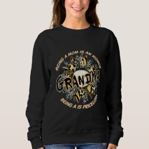 Mama zu sein ist eine Ehre, Oma zu sein, ist unbez Sweatshirt