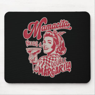 Mamacita benötigt einen doppelten Margarita Funny  Mousepad