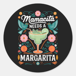 Mamacita braucht A Margarita Runder Aufkleber