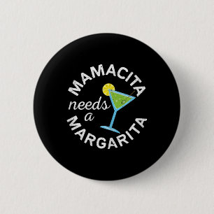 Mamacita braucht ein Margarita Shirt Männer Frauen Button