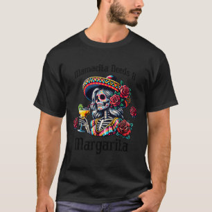Mamacita braucht eine Margarita betrunkene Skelett T-Shirt
