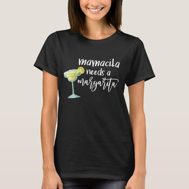 Mamacita Needs a Margarita Funny T-Shirt (Vorderseite)