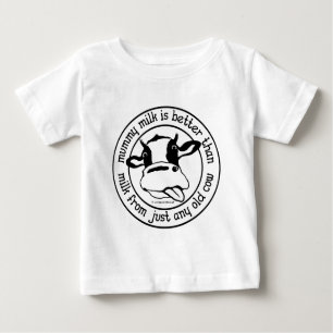Mamamilch besser als Milch von gerade irgendeiner Baby T-shirt