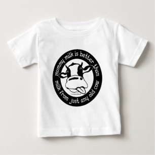 Mamamilch besser als Milch von gerade irgendeiner Baby T-shirt