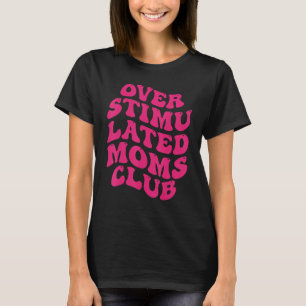 Mamas Club Funny Sprichwort Groovy Anxie T-Shirt