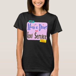 Mamas Diner und Taxi Service Funny Slogan T-Shirt