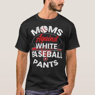 Mamas gegen den White Baseball Pants Sport Lov T-Shirt
