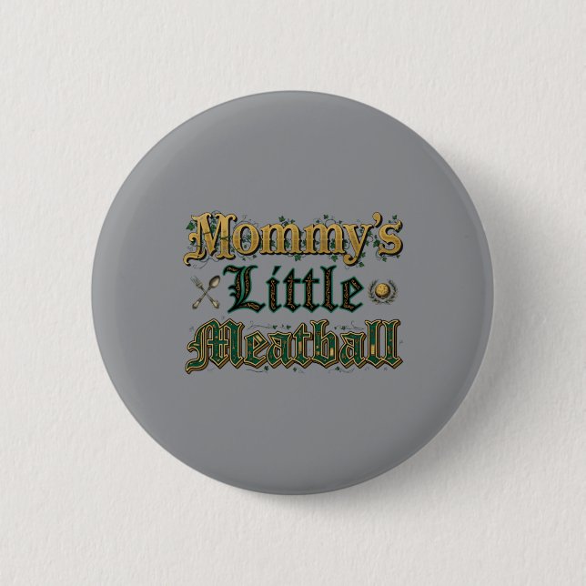 Mamas kleines Fleischklößchen lustiger Spruch Button (Vorderseite)