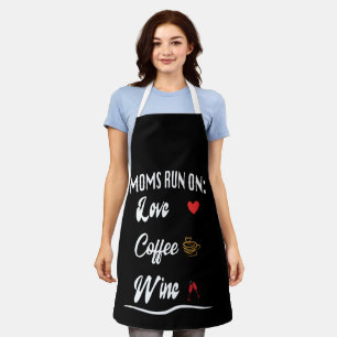 Mamas laufen auf Liebe, Kaffee und Wein Schürze