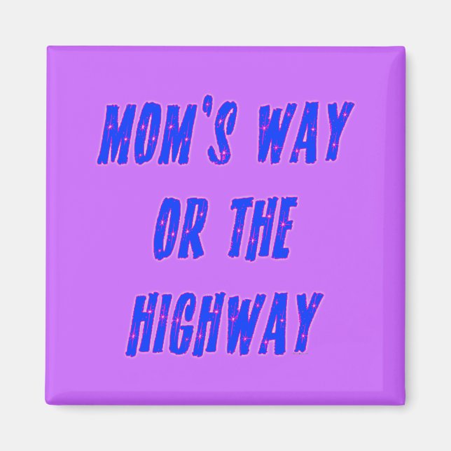 Mamas Way oder Highway Sprichwort Magnet (Vorne)