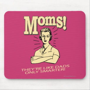Mamas: Wie Vater, nur schlauer Mousepad