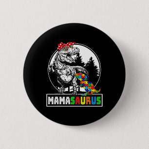 Mamasaurus T Rex Dinosaur Mama Saurus Autism Aware Button