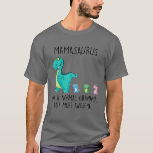 Mamasaurus wie ein normales Oma, aber Phantastisch T-Shirt