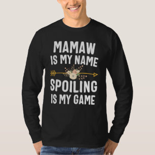 Mamaw ist mein Name, der mich verwöhnt, ist mein S T-Shirt