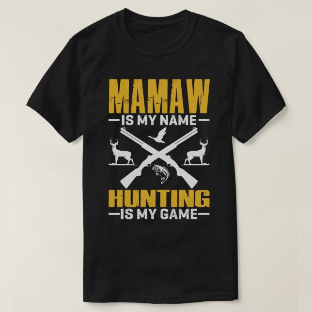 MAMAW ist mein Name Jagd ist mein Spiel T-Shirt (Design vorne)