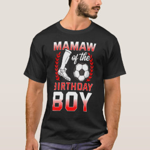 Mamaw of the Birthday Boy Soccer Player Bday Celeb T-Shirt