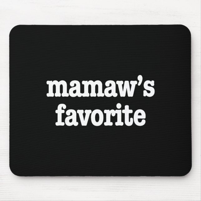 Mamaw's Favorite Funny Trendy Mother's Day Saying  Mousepad (Vorne)