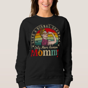 Mami wie eine normale Oma nur Phantastischer Sweatshirt