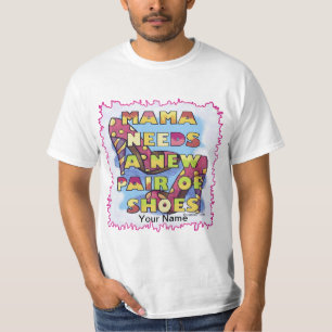 Mamma braucht Schuhe T-Shirt