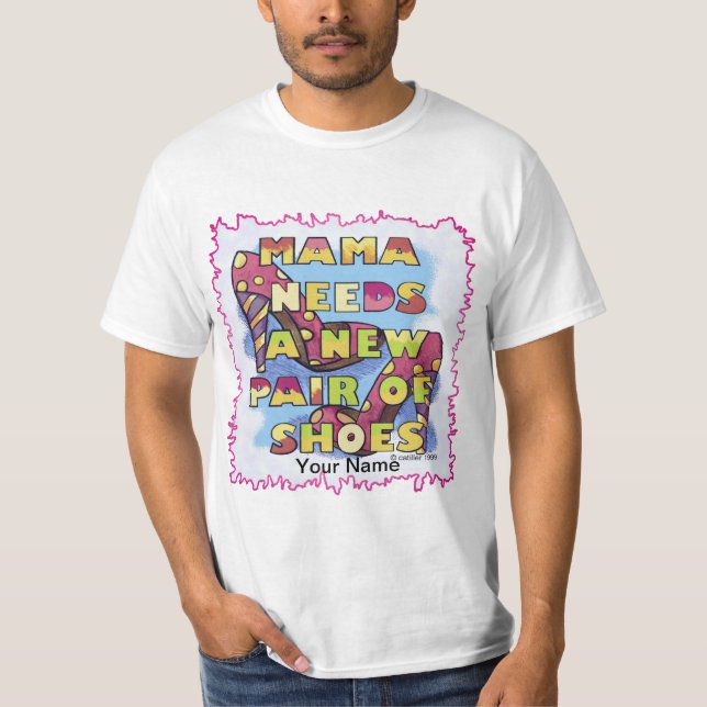 Mamma Needs Shoes T-Shirt (Vorderseite)