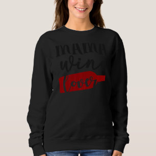Mamma Wine Mommy Lieben Wein Mama trinken Sweatshirt