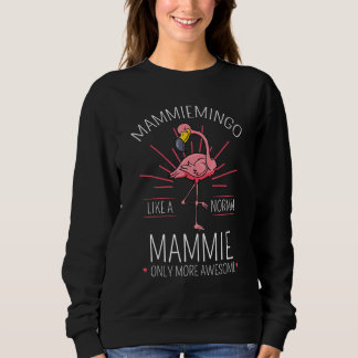 Mammiemingo Mammie Flamingo Grandma Grandmutter Gr Sweatshirt